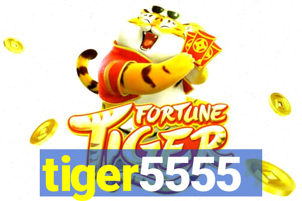 tiger5555