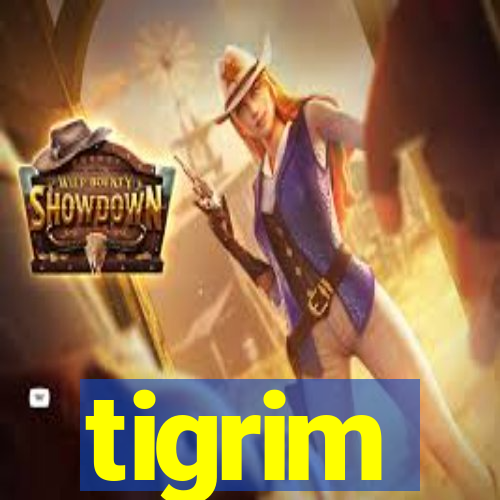 tigrim