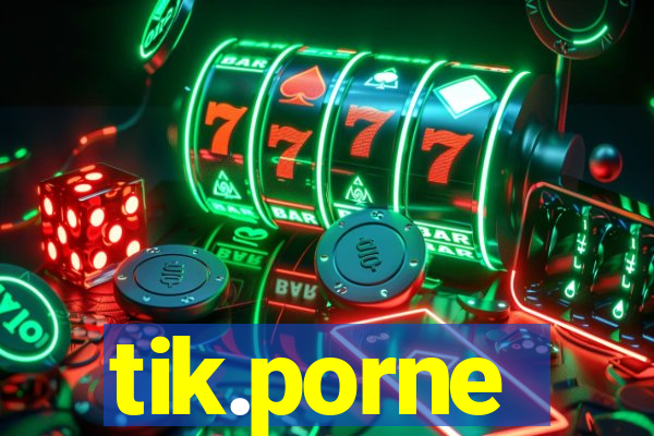 tik.porne