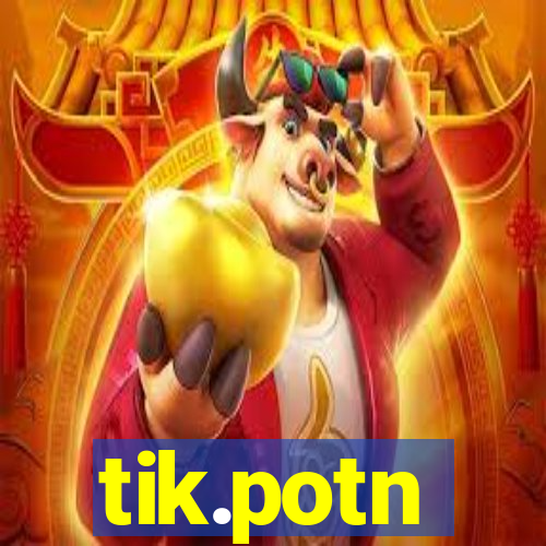 tik.potn