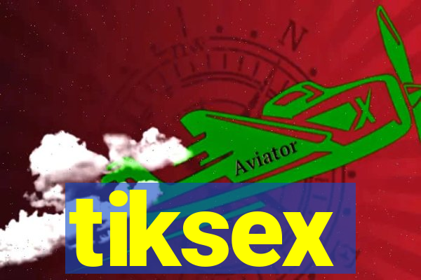 tiksex