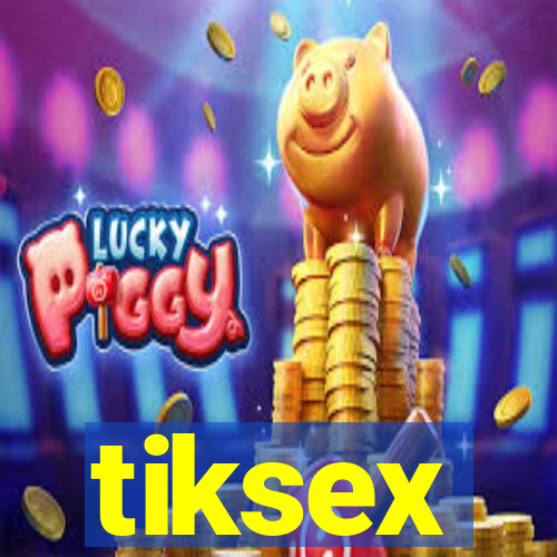 tiksex