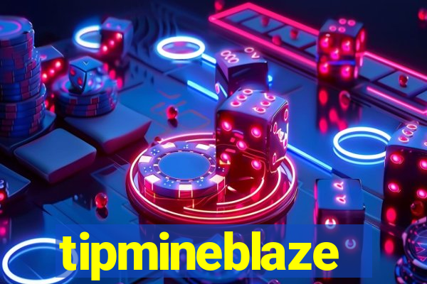 tipmineblaze