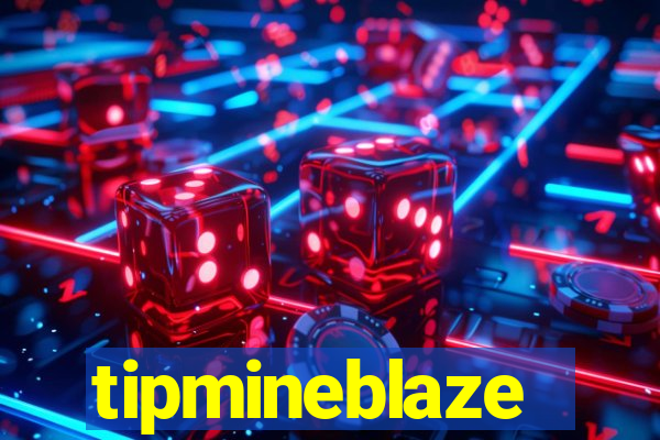 tipmineblaze