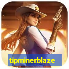 tipminerblaze