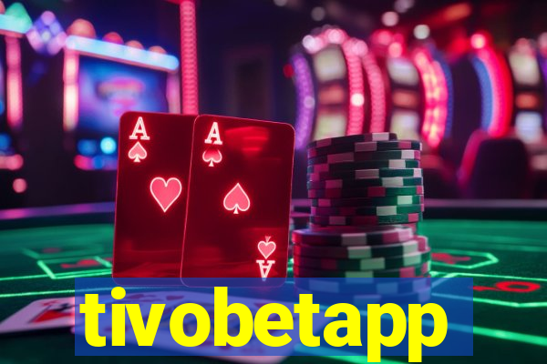 tivobetapp