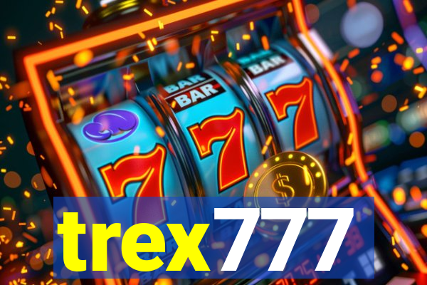 trex777