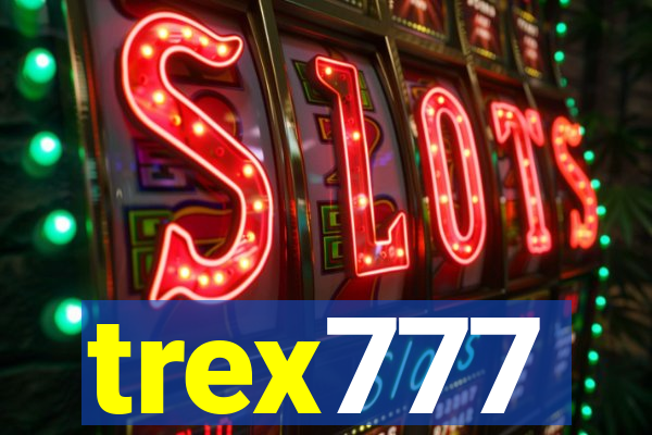 trex777