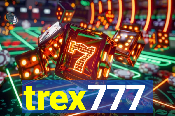 trex777