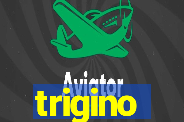 trigino