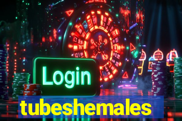 tubeshemales