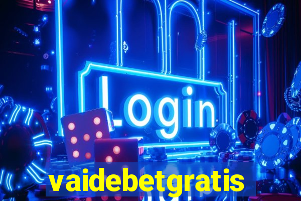 vaidebetgratis