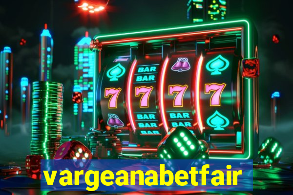 vargeanabetfair