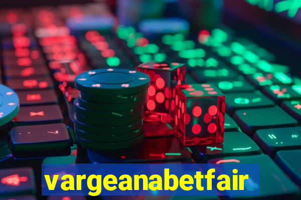 vargeanabetfair