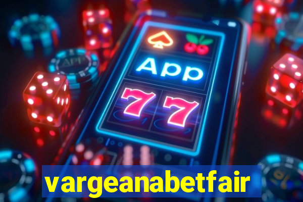 vargeanabetfair