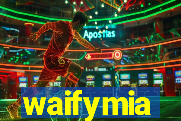 waifymia