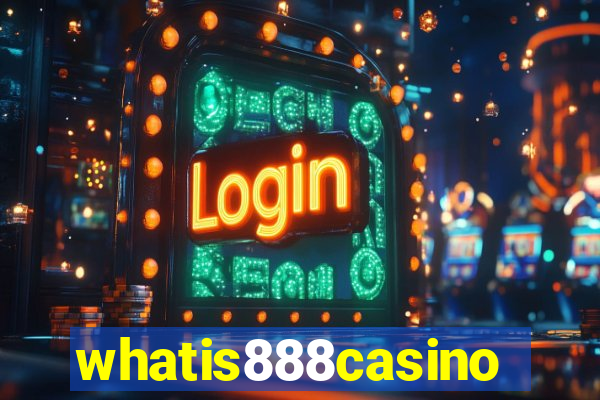 whatis888casino