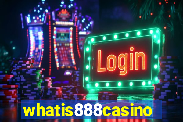 whatis888casino