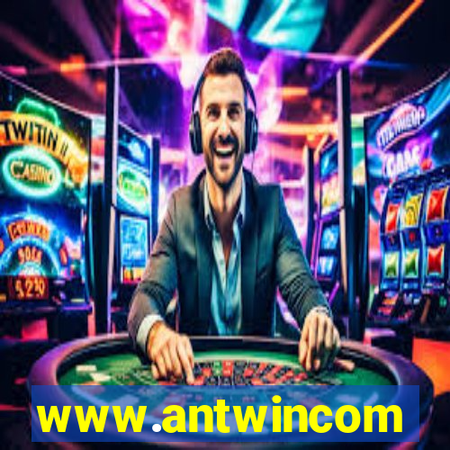 www.antwincom