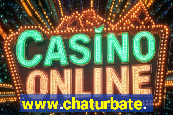 www.chaturbate.com