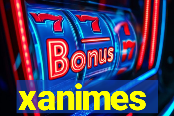 xanimes