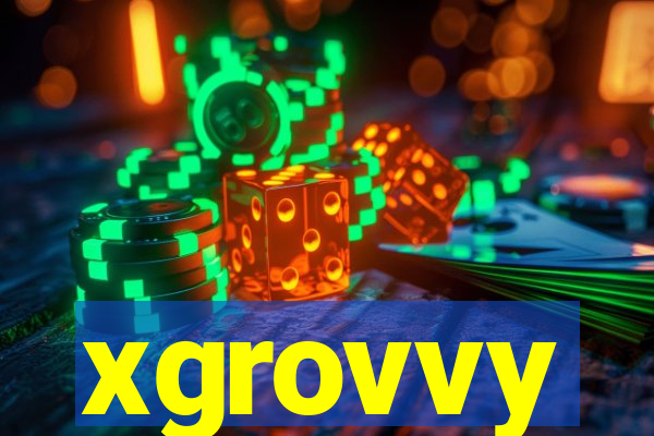 xgrovvy