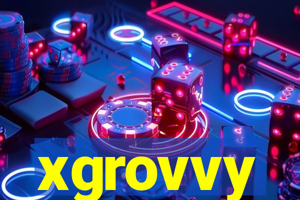 xgrovvy