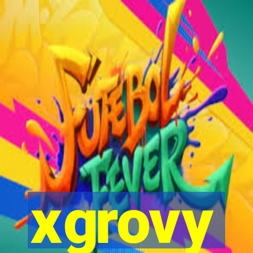 xgrovy