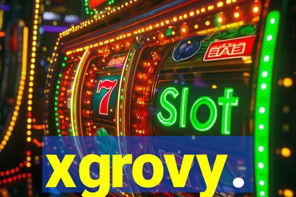 xgrovy.