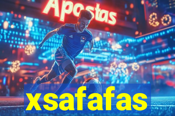 xsafafas