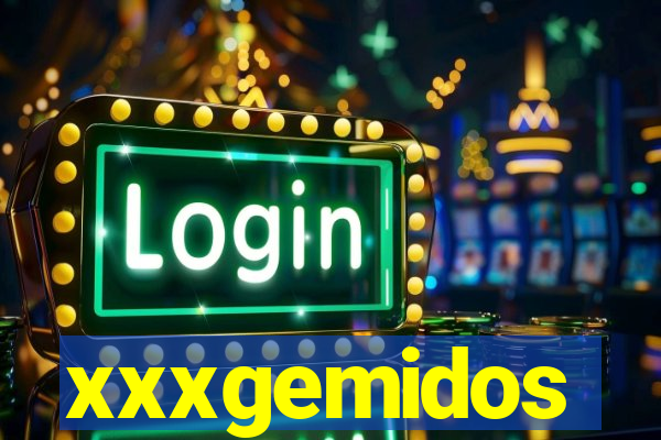 xxxgemidos