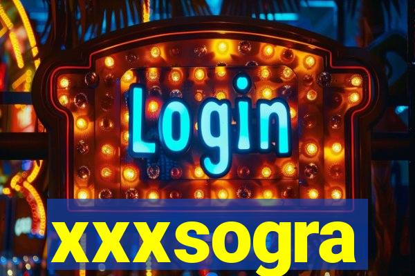 xxxsogra