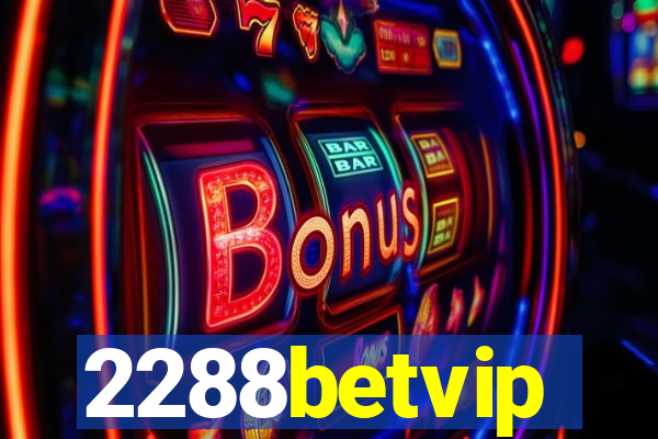 2288betvip