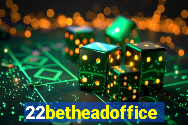 22betheadoffice