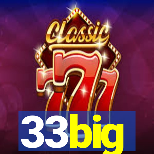 33big