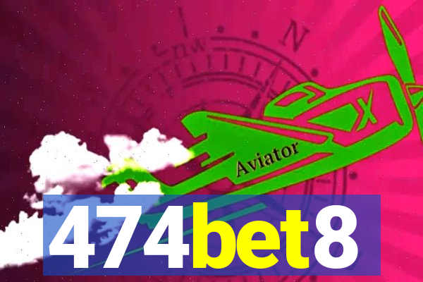 474bet8