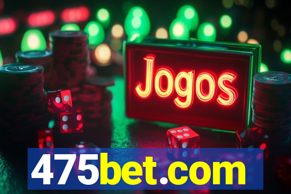 475bet.com