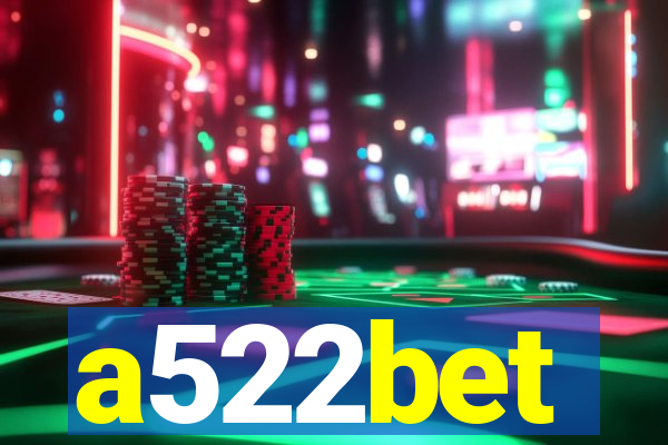 a522bet