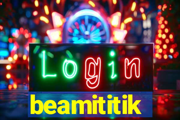 beamititik