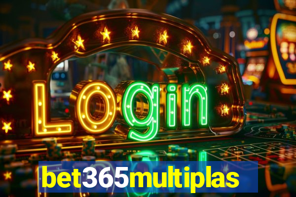 bet365multiplas