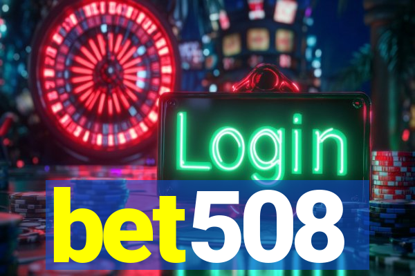 bet508