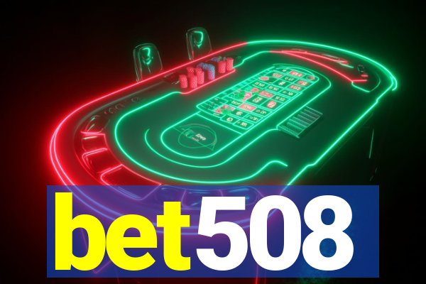 bet508