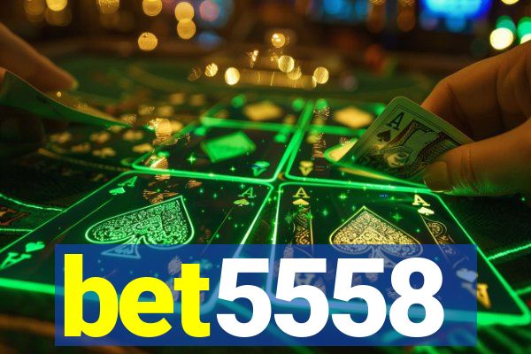 bet5558