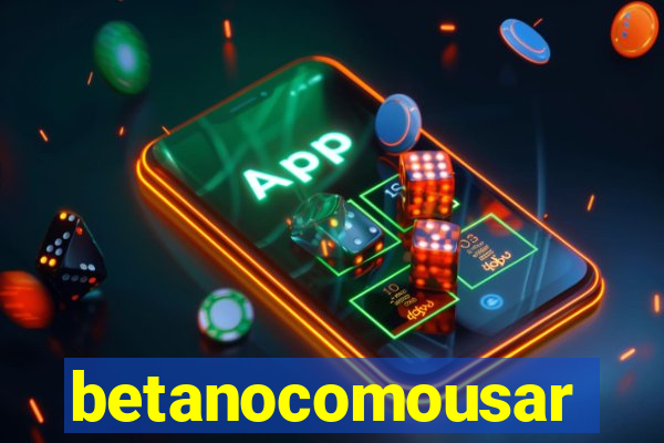 betanocomousar