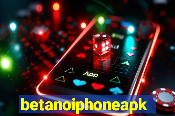 betanoiphoneapk