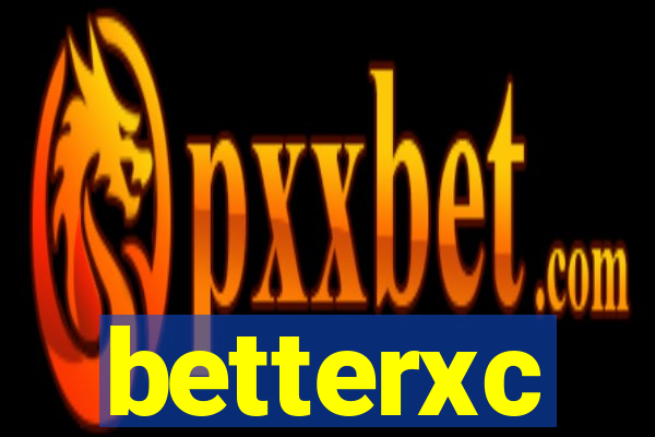 betterxc