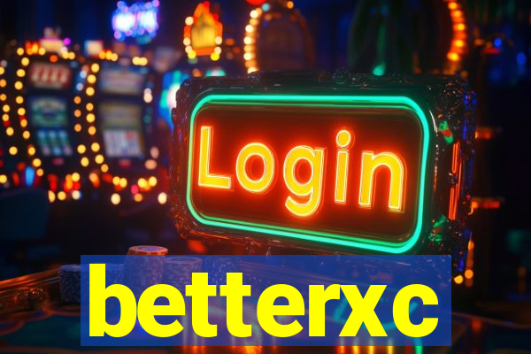 betterxc