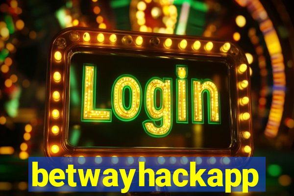 betwayhackapp