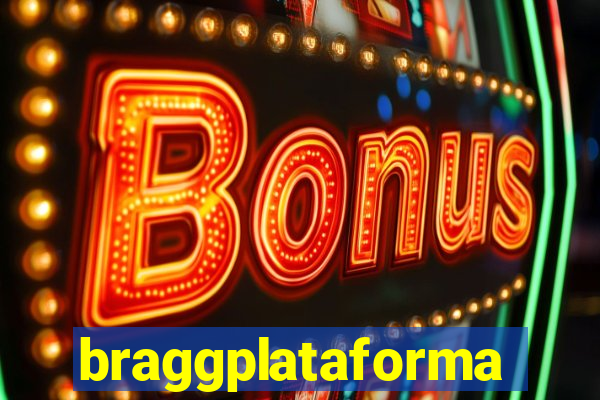 braggplataforma