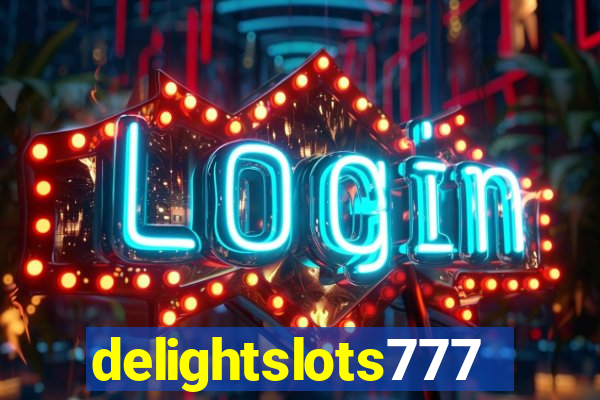 delightslots777